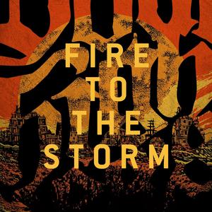 Fire To The Storm