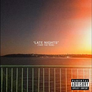 Late Nights (Take The Risk) [Explicit]