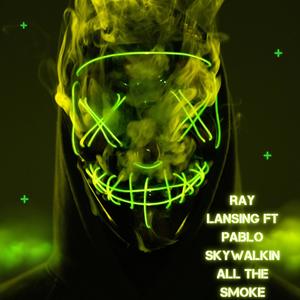 All the smoke (feat. Pablo Skywalkin) (Explicit)