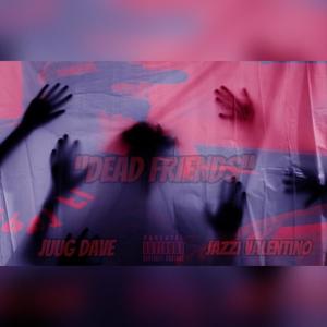 Dead Friends (feat. JazziValentino)