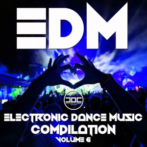 Electronic Dance Music Compilation (Volume 6) [Explicit]