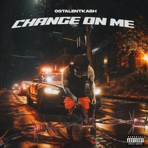 Change On Me (Explicit)