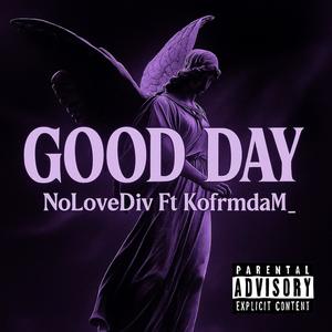 Good Day (feat. KofrmdaM_) (Explicit)