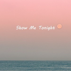 Show Me Tonight