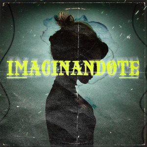 Imaginandote (Explicit)
