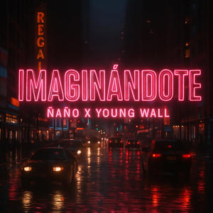 Imaginandote (feat. Young wall) (Explicit)
