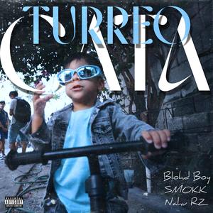 TURREO CATA (with. Smokk & nahuelrz7) (Explicit)
