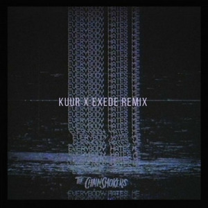 Everybody Hates Me (Kuur & Exede Remix)