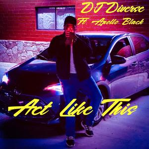 Act Like This (feat. Apollo Black) [Explicit]