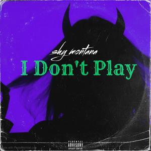 I Don't Play... (Explicit)