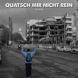 Quatsch Mir Nicht Rein (2/2) [Explicit]