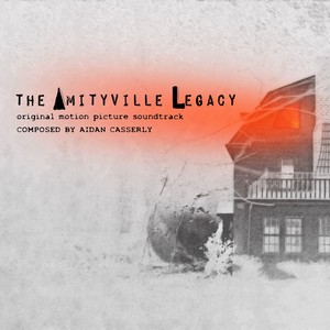 The Amityville Legacy (Original Motion Picture Soundtrack)