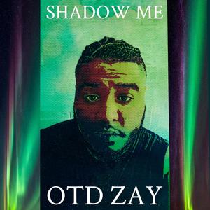 SHADOW ME