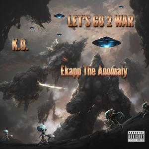 Let's Go 2 War (feat. K.O. & Mowahdio) [Explicit]