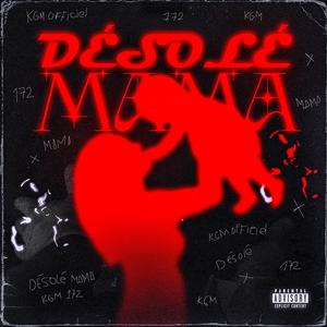 DÉSOLÉ MAMA (Explicit)