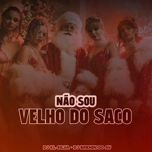 Não Sou Velho do Saco (Explicit)