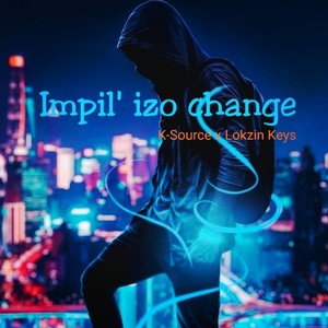 Impil' Izo Change (Explicit)