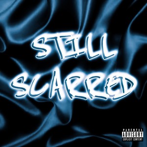 Still Scarred (Explicit)