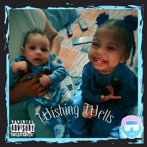 Wishing Wells (Explicit)