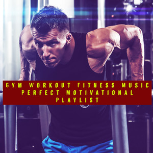 Gym Workout Fitness Music Perfect Motivational Playlist