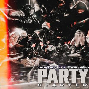 Party Starter (feat. ChukyBuck & JadenDinero) [Explicit]