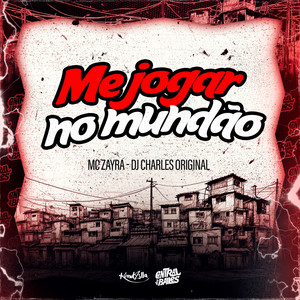 Me Jogar No Mundão (Explicit)