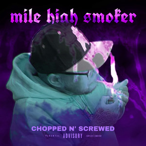 Mike High Smoker (Chopped n’ Screwed) [Explicit]