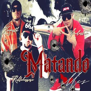 Matando Mc's (feat. El Roble De La Herrera & Kaoser LK) [Explicit]