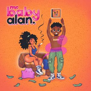 Mr. Baby Alan (Explicit)