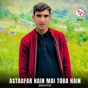 Astagfar Hain Mai Toba Hain (feat. Shafayat)