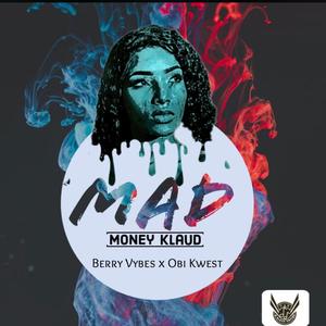 Mad (feat. Berry Vybes & Obi Kwest) (Explicit)