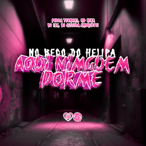 No Beco do Helipa Aqui Ninguem Dorme (Explicit)