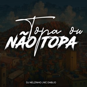 Topa ou não Topa (Explicit)