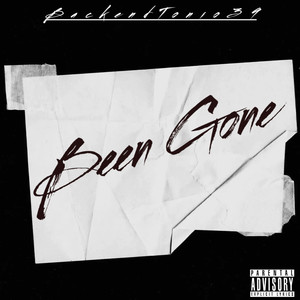 Been Gone (Explicit)