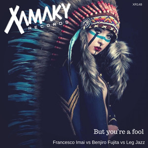 But You're A Fool (Original Mix)