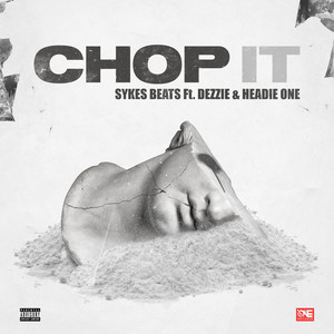 Chop It (Explicit)