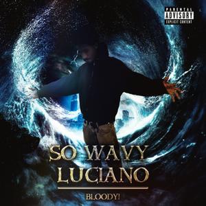 So Wavy Luciano (Explicit)