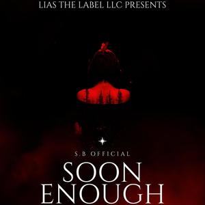 Soon Enough (feat. Vidal Garcia) [Explicit]