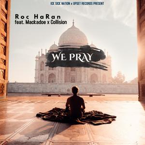 We Pray(feat. Mackadoe X Collision) (Explicit)