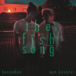 the fish song (feat. tom knowles)