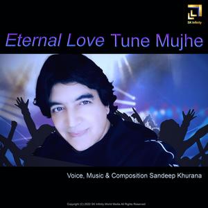 Eternal Love Tune Mujhe