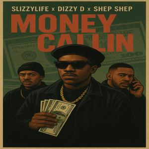 Money Callin (feat. Dizzy D & Shep Shep) (Explicit)
