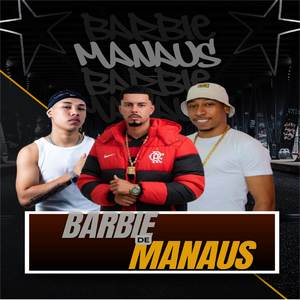 BARBIE DE MANAUS (Explicit)