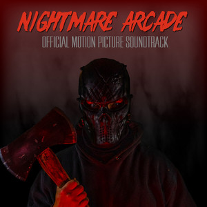 Nightmare Arcade (Official Motion Picture Soundtrack)