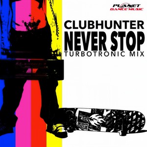 Clubhunter - Never Stop (Turbotronic Extended Remix)