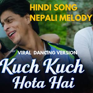 Kuch Kuch Hota Hai |Super Hit Hindi Song Nepali Melody