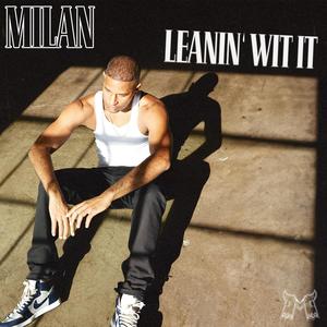 Leanin' wit it (Explicit)