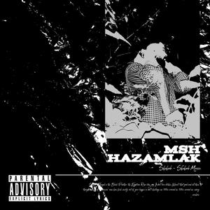 Msh Hazamlak (feat. Shehab) [Explicit]