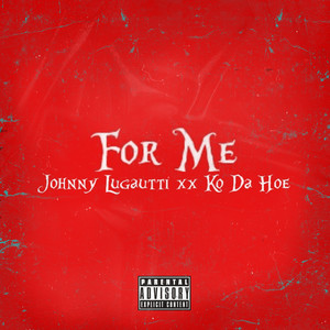 For Me (feat. Ko Da Hoe) [Explicit]