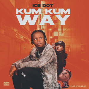 Kum Kum Way (Explicit)